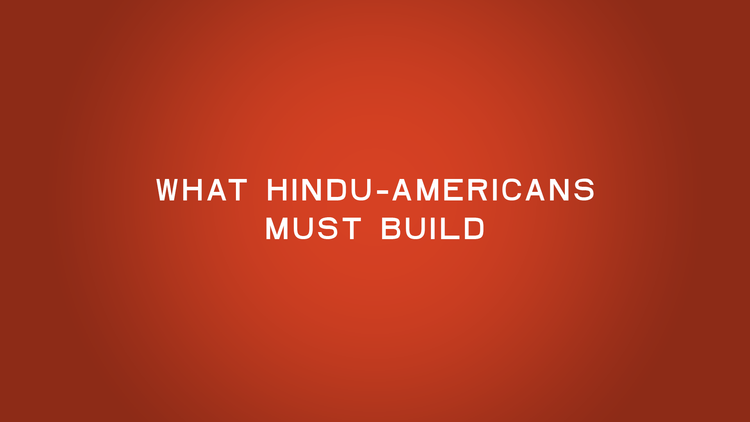What Hindu Americans Must Build